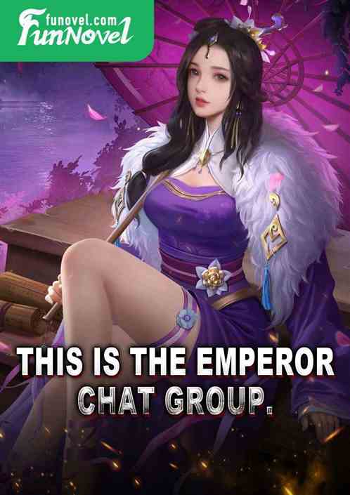 This is the emperor chat group.