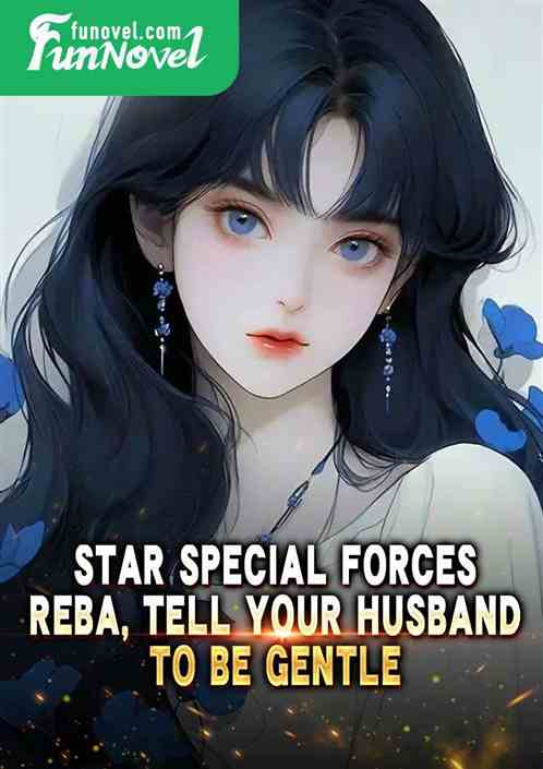 Star Special Forces: Reba, tell your husband to be gentle