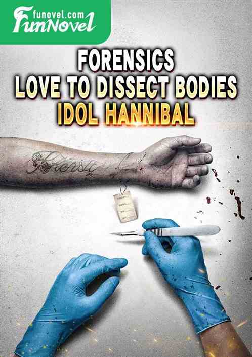 Forensics: Love to dissect bodies, idol Hannibal