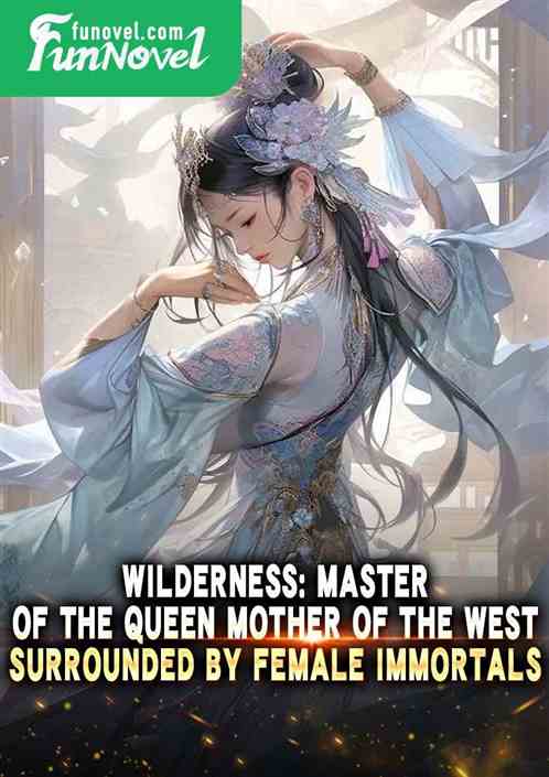 Wilderness: Master of the Queen Mother of the West, Surrounded by Female Immortals