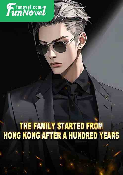 The family started from Hong Kong after a hundred years.