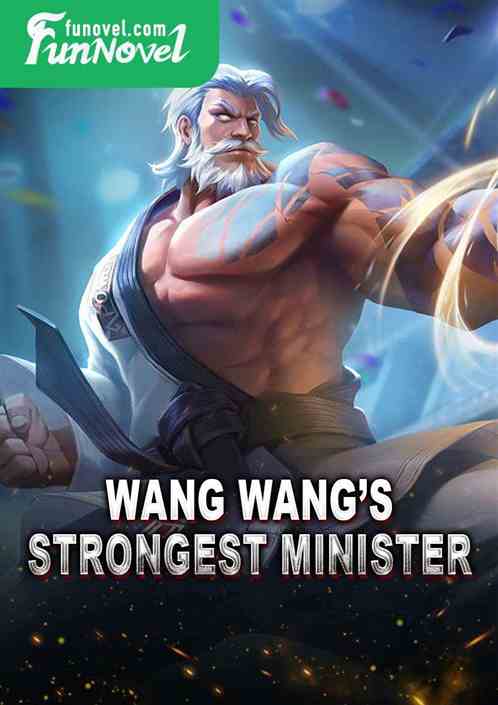 Wang Wangs Strongest Minister