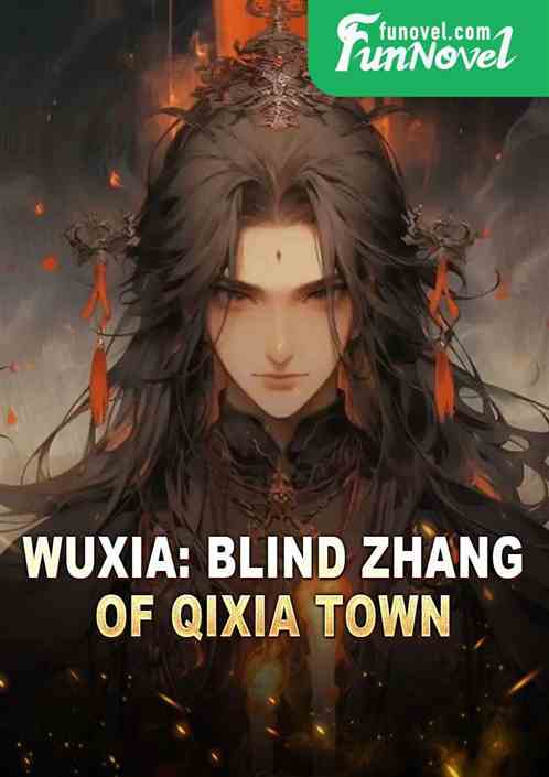Wuxia: Blind Zhang of Qixia Town