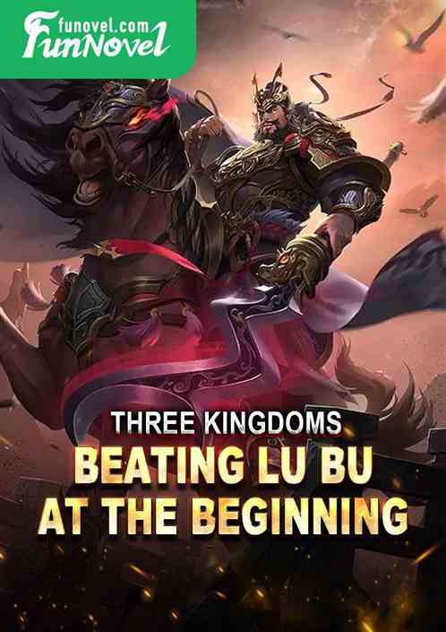 Three Kingdoms: Beating Lu Bu at the Beginning